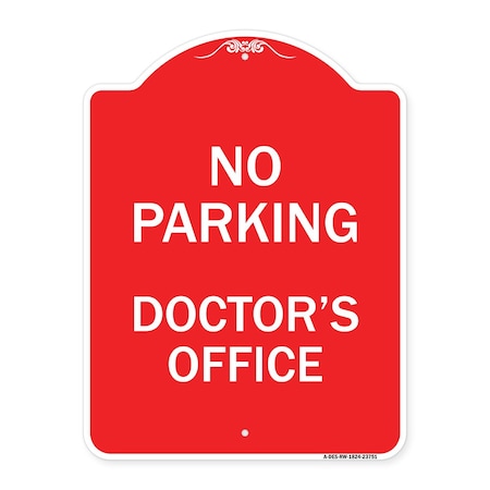 Signmission Designer Series No Parking Doctors Office, Red & White Aluminum Sign, 18" x 24", RW-1824-23751 A-DES-RW-1824-23751